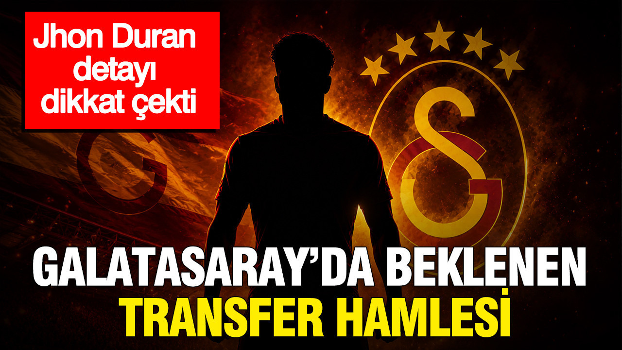 Galatasarayda beklenen transfer hamlesi jhon duran detayi dikkat cekti EduVYqFi